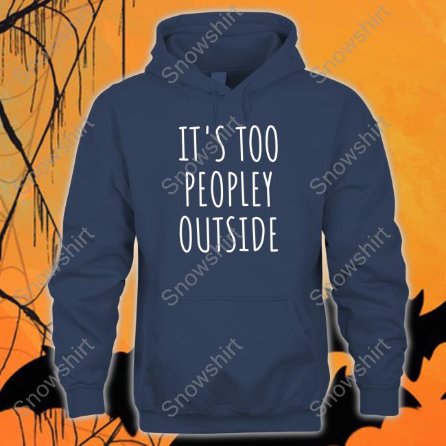Official Introvert Problems It's Too Peopley Outside Shirt