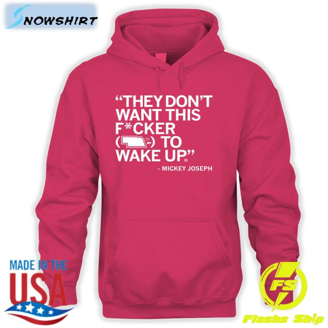 Raygun Merch They Don't Want This Fucker To Wake Up Mickey Joseph Shirt Parker They Don't Want This Fucker To Wake Up Mickey Joseph Tee Raygun Merch Parker