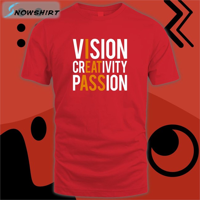 Shirts That Go Hard Vision Creativity Passion Shirt Shirts That Go Hard Vision Creativity Passion Long Sleeve Tee Shirtsthtgohard