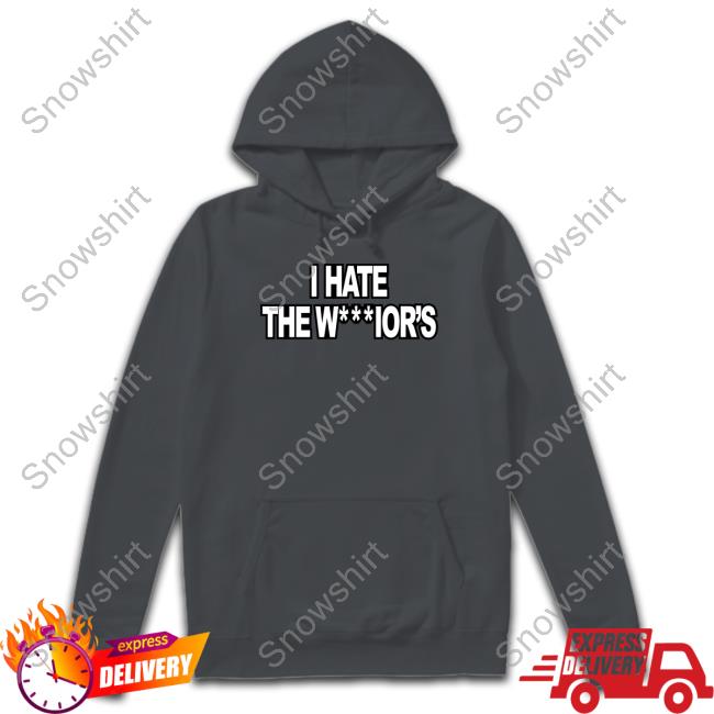 I Hate The Warrior's Shirt I Hate The Warrior's Hoodie Momster
