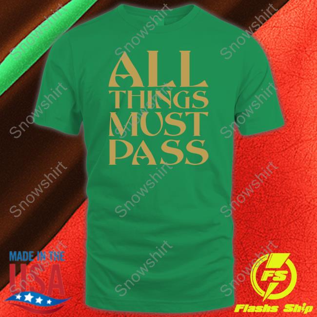Official All Things Must Pass Shirt T Shirt