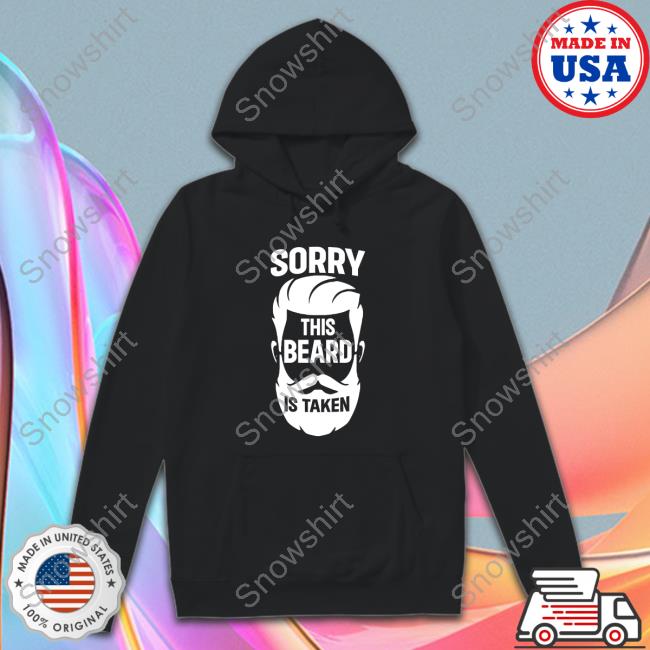Official Sorry This Beard Is Taken Hoodie