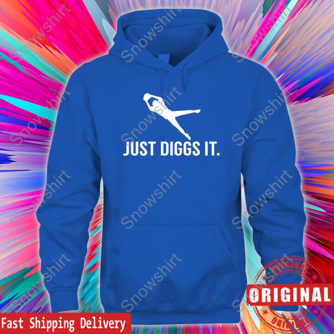 Bullzerk Store Official Just Diggs It Hooded Sweatshirt Just Diggs It Shirt Bullzerk