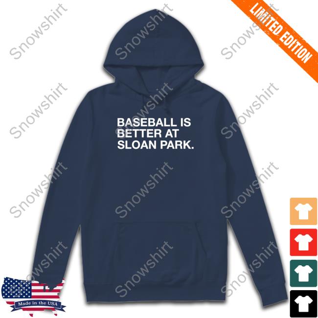 Baseball Is Better At Sloan Park T-Shirt Obvious Shirts Shop Baseball Is Better At Sloan Park T-Shirt