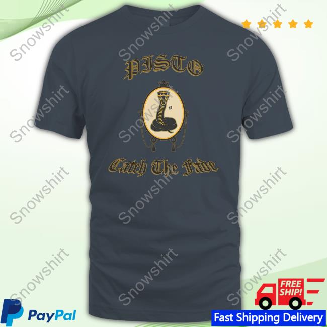 Official Pisto Catch The Fade Tee Shirt Foos Gone Wild Merch Pisto Catch The Fade T Shirt Foosgonewild