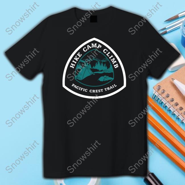 Hike Camp Climb Merch Hike Camp Climb Pacific Crest Trail Tee Shirt Hike Camp Climb Pacific Crest Trail Tee Shirt