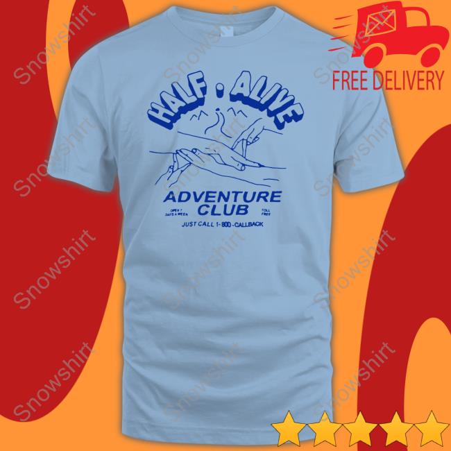 Official Half Alive Merch Adventure Club T Shirt Half Alive Adventure Club Hoodie