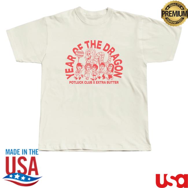Extrabutterny Merch Extra Butter X Potluck Club Year Of The Dragon T Shirt