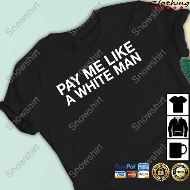 Official Obvious Shirts Shop Pay Me Like A White Man Shirt Official Obvious Shirts Shop Pay Me Like A White Man Hoodie Angela Sterritt