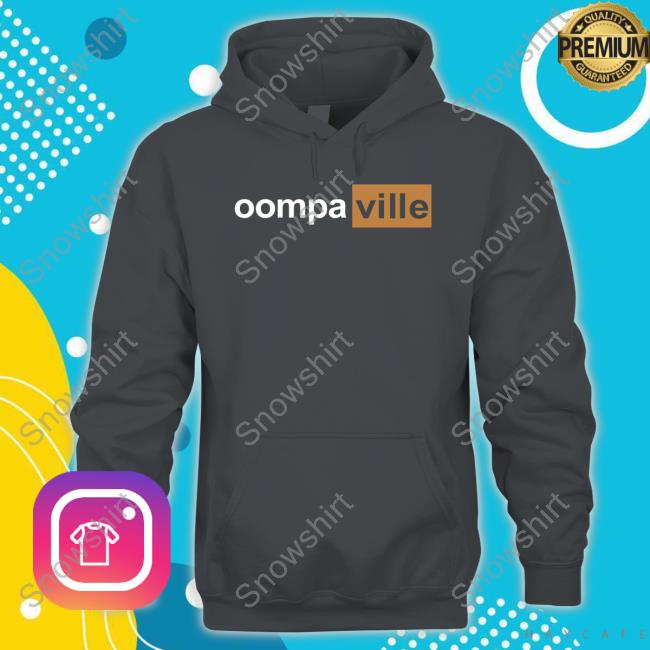 Oompahub Oompaville T-Shirt Oompaville Merch Oompahub Oompaville Long Sleeve Tee