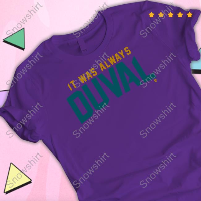 Breakingt Merch It Was Always Duval Crewneck Sweatshirt Breakingt Merch It Was Always Duval Long Sleeve T Shirt