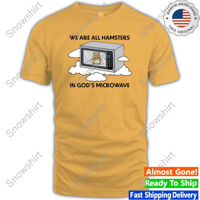 We're All Hamsters Shirts