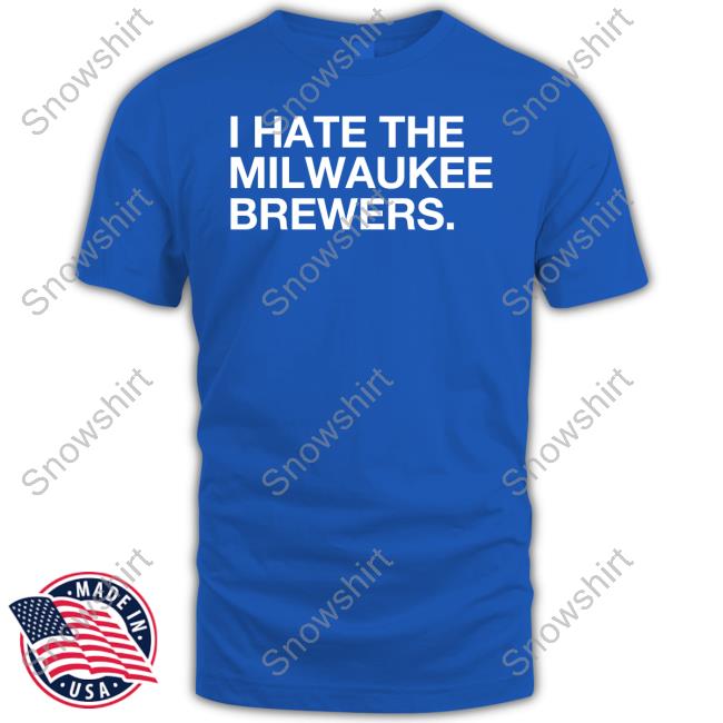Official Obvious Shirts I Hate The Milwaukee Brewers T-Shirt