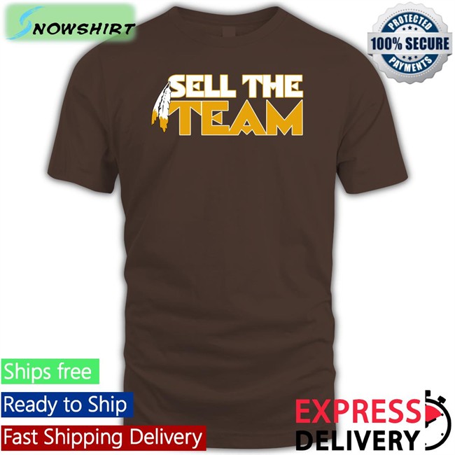 Sell The Team Was Shirts
