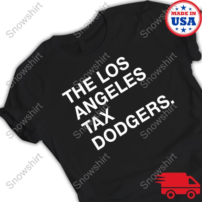 The Los Angeles Tax Dodgers T Shirts Official Obvious Shirts Store The Los Angeles Tax Dodgers Shirt