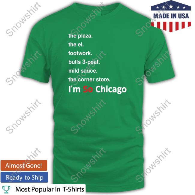 The Plaza The El Footwork Bulls 3-Peat Mild Sauce The Corner Store I'm So Chicago T Shirts Official The Plaza The El Footwork Bulls 3-Peat Mild Sauce The Corner Store I'm So Chicago T Shirts