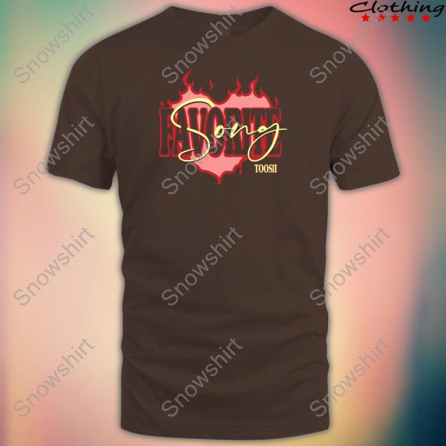 Official Toosii2x Shop Favorite Song Toosii Tee Shirt Official Toosii2x Shop Favorite Song Toosii Shirt