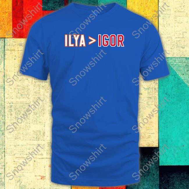 Ilya Is Greater Than Igor Tee