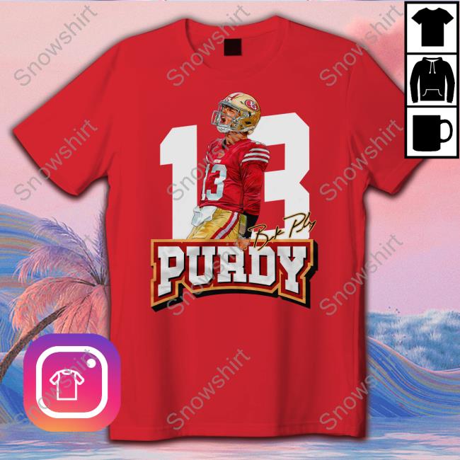 13 Brock Purdy Tee Shirt 13 Brock Purdy Tee Shirt