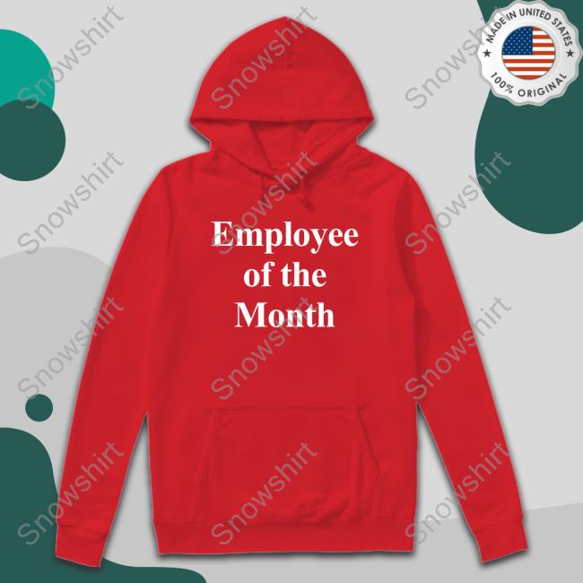 Employee Of The Month Tee Official Employee Of The T-Shirt