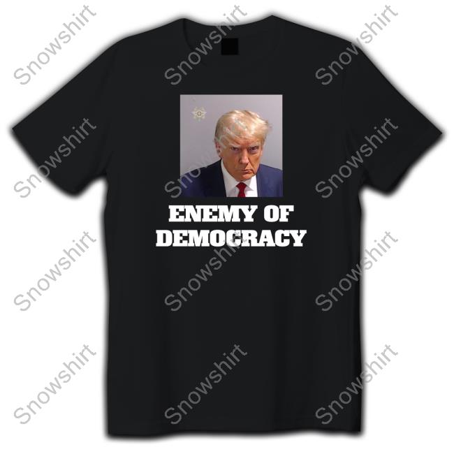 Enemy Of Democracy Trump's Mugshot Tee Shirt Official Republicans For Joe Biden Enemy Of Democracy Trump's Mugshot Tee Shirt