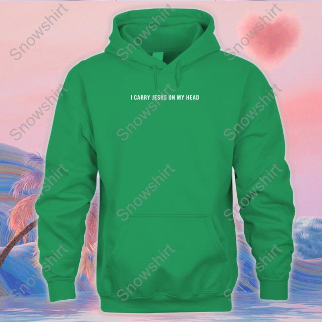 I Carry Jesus On My Head Long Sleeved T Shirt Erica Iren I Carry Jesus On My Head Crewneck Sweatshirt Erica Iren
