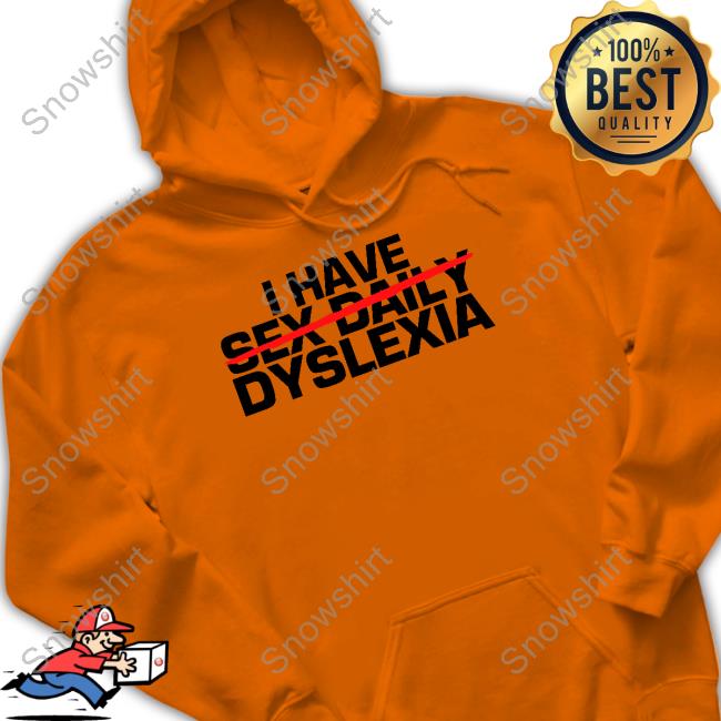 Jerry O'Connell I Have Sex Daily Dyslexia Shirts