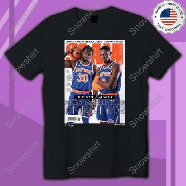 Official New York Knicks Slam Cover Julius Randle & Rj Barrett Restore The Feeling T Shirts New York Knicks Josh Hart Slam Goods Merch Slam Cover Julius Randle & Rj Barrett Restore The Feeling Slam 232 Shirts