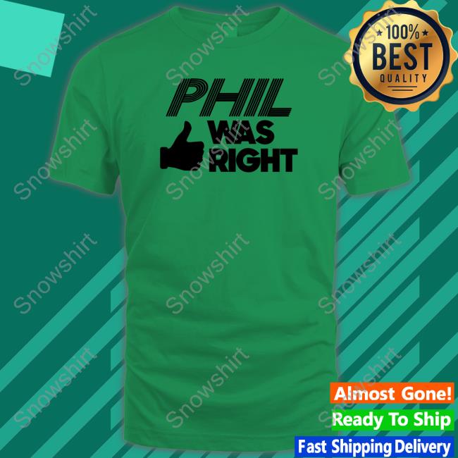 Phil Was Right White Sweatshirt