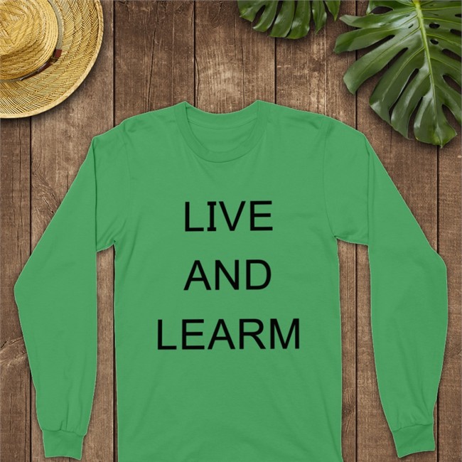 Live And Learn Long Sleeve