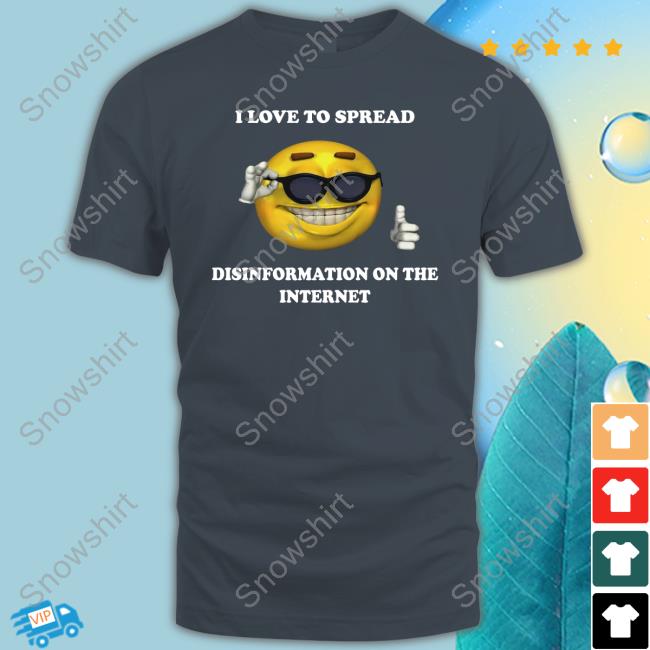 Official I Love To Spread Disinformation On The Internet T-Shirt I Love To Spread Disinformation On The Internet Cap