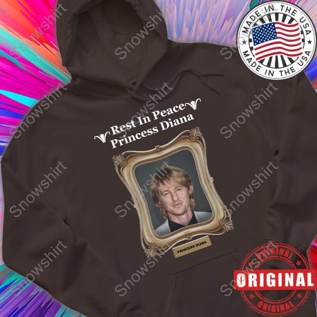 Rest In Peace Princess Diana Owen Wilson Tee Shirt Rest In Peace Princess Diana Tee