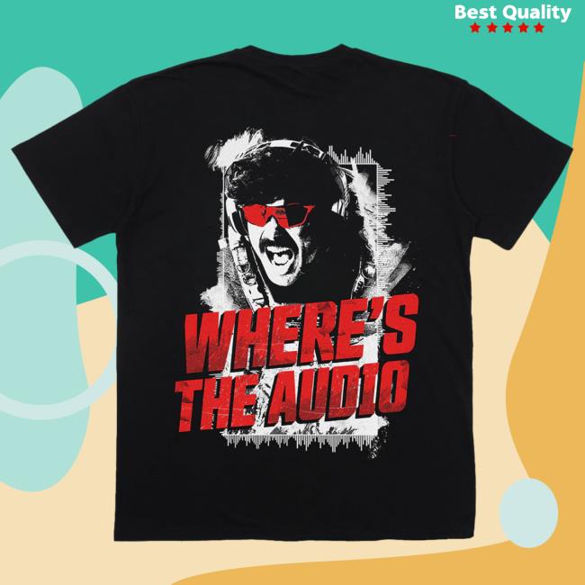 Official Dr Disrespect Merch Champions Club 1/1/2024 - Where's The Audio Tee New Shirt