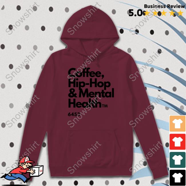 Ulovewendy Coffee Hip Hop And Mental Health T Shirt Chhamh Coffee Hip Hop And Mental Health T Shirt