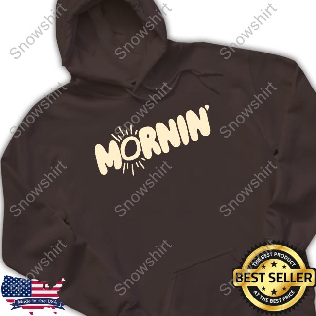Beth Anne Brice Mornin Hoodie Beth Anne Brice Mornin Shirt