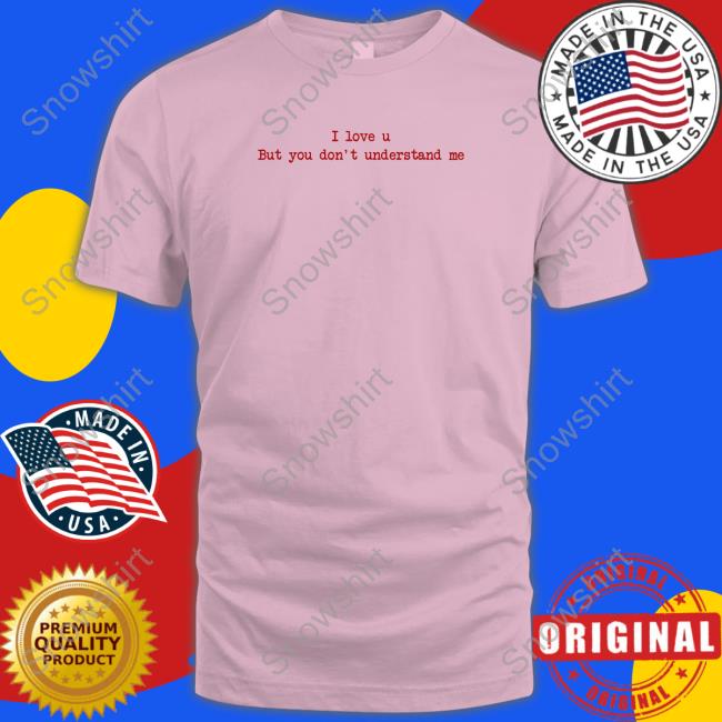 I Love U Shirts