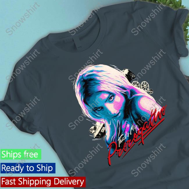 Official Nordacious Merch That's My Prerogative Shirts