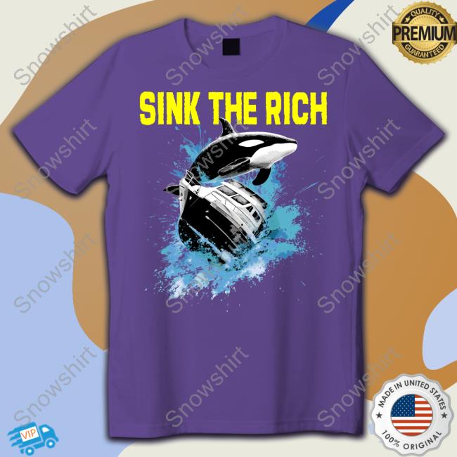 Sink The Rich Shirt Rob Sheridan Sink The Rich Shirt Rob Sheridan