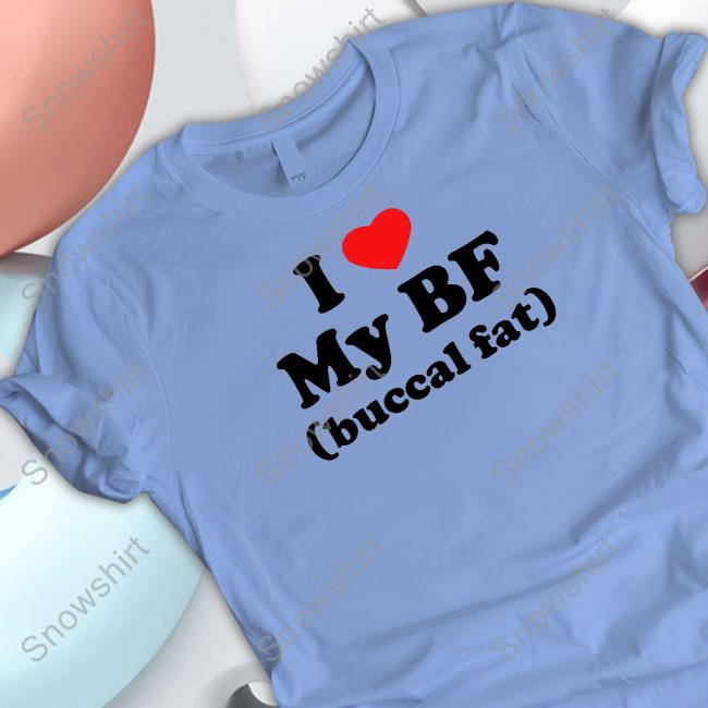 Thegoodshirts I Love My Bf (Buccal Fat) Tee Shirt I Love My Bf (Buccal Fat) Tank Thegoodshirts Merch