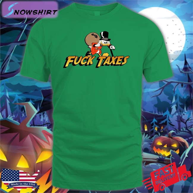 Fuck Taxes T Shirt Sofie Snufkinsflowers