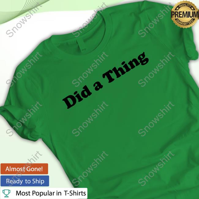 Official Did A Thing T Shirts John Scalzi Did A Thing T Shirts