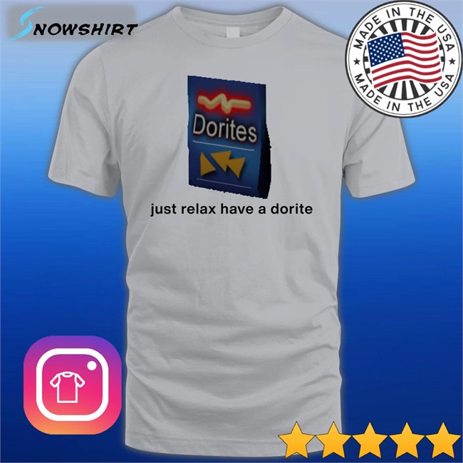 Just Relax Have A Dorite Sweatshirt Dorites