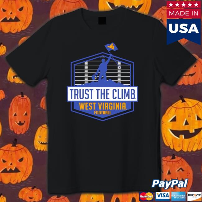 Official West Virginia Mountaineers Trust The Climb Tee West Virginia Mountaineers Trust The Climb Shirt