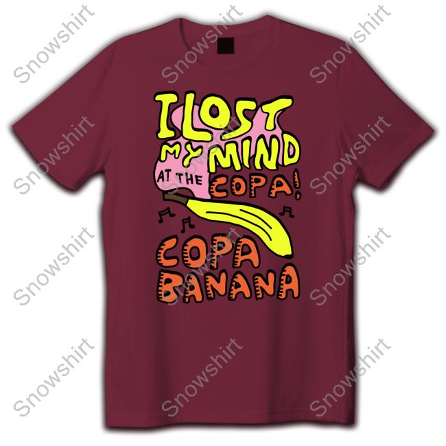 Official I Lost My Mind At The Copa Copabanana Shirt