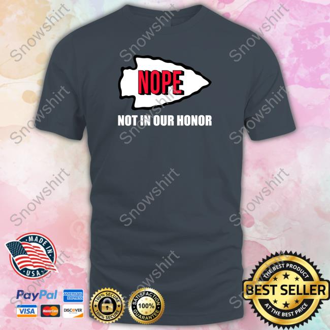Nope Not In Our Honor Sweatshirt Kansas City Indian Center Dr. Blackdeer Nope Not In Our Honor TankTop Kansas City Indian Center