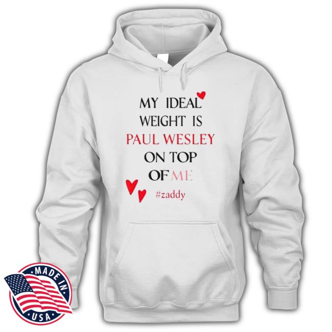 Official My Ideal Weight Is Paul Wesley On Top Of Me Zaddy Shirt 2022 Official My Ideal Weight Is Paul Wesley On Top Of Me Zaddy Long Sleeve T Shirt