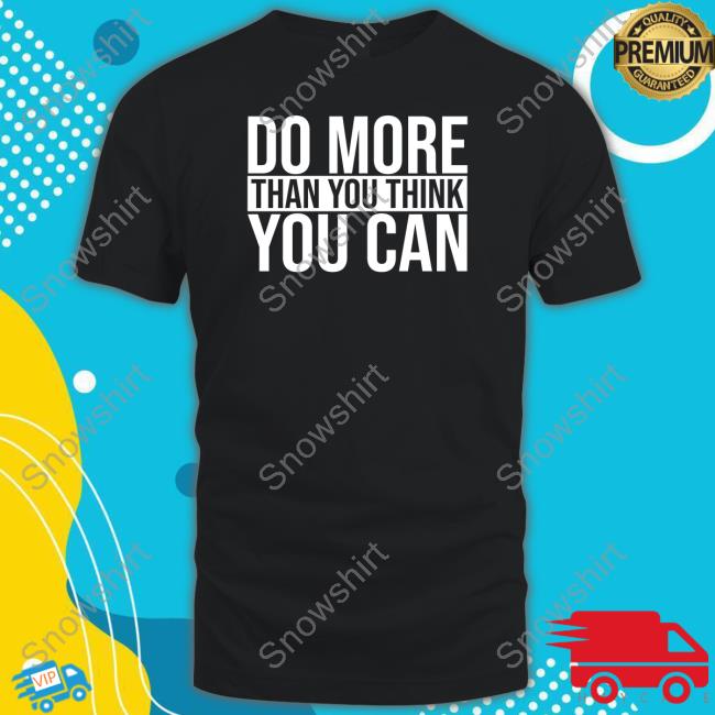 Awaken With JP Do More Than You Think You Can Tee Shirt