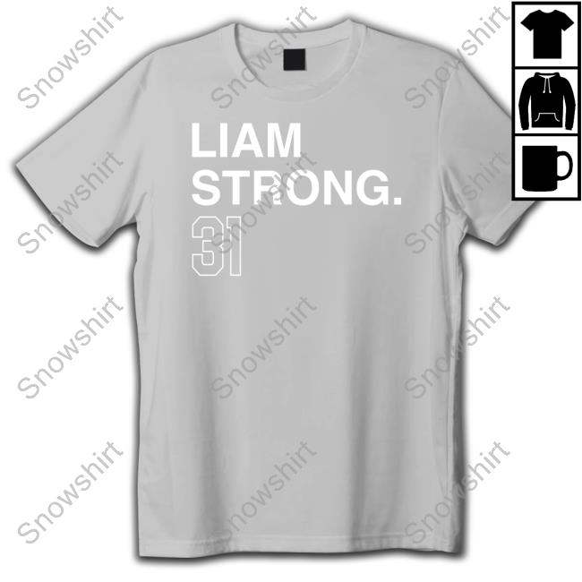 Liam Strong 31 Shirt Obvious Shirts Liam Strong 31 New Shirt