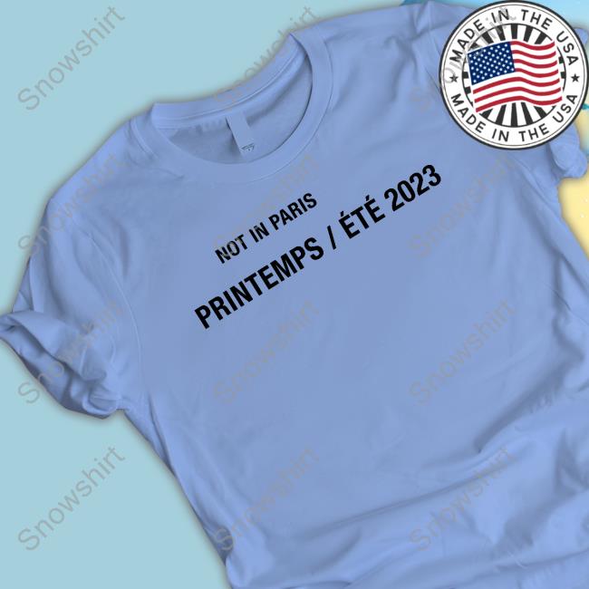 Highsnobiety Merch Not In Paris Printemps Été 2023 T-Shirt Not In Paris Printemps Été 2023 T-Shirt