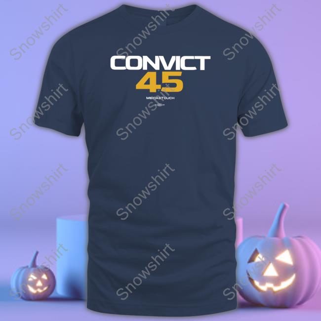 Steve L Convict 45 Meidastouch Shirt Meidas Touch Merch Convict 45 Meidastouch Hoodie Shirt Steve L
